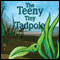 The Teeny Tiny Tadpole (Unabridged) audio book by Donna Castle Richardson