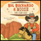 Big Buckaroo and Moose the Cow Dog (Unabridged)