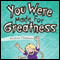 You Were Made For Greatness (Unabridged) audio book by Nichole Chapman