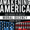 Awakening America: Back through the Gates of Moral Decency (Unabridged) audio book by Kari Bitz