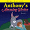 Anthony's Amazing Garden: Book 2 (Unabridged) audio book by Bert Ballou