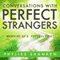 Conversations with Perfect Strangers: Memoirs of a Psychologist (Unabridged) audio book by Phyliss Shanken