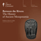 Between the Rivers: The History of Ancient Mesopotamia audio book by The Great Courses