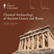 Classical Archaeology of Ancient Greece and Rome audio book by The Great Courses, John R. Hale