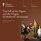 The Fall of the Pagans and the Origins of Medieval Christianity audio book by The Great Courses