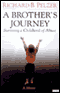 A Brother's Journey: Surviving a Childhood of Abuse audio book by Richard B. Pelzer