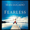 Fearless: Imagine Your Life Without Fear audio book by Max Lucado