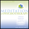 Meditation and Psychotherapy: A Professional Training Course for Integrating Mindfulness into Clinical Practice audio book by Tara Brach