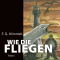 Wie die Fliegen audio book by F. G. Klimmek
