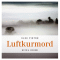Luftkurmord audio book by Elke Pistor