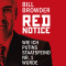 Red Notice. Wie ich Putins Staatsfeind Nr. 1 wurde audio book by Bill Browder