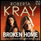 Broken Home (Unabridged) audio book by Roberta Kray