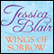 Wings of Sorrow (Unabridged) audio book by Jessica Blair