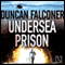 Undersea Prison: John Stratton Book 4 (Unabridged) audio book by Duncan Falconer