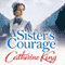 A Sister's Courage (Unabridged) audio book by Catherine King