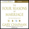 The Four Seasons of Marriage (Unabridged) audio book by Gary Chapman