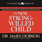 The New Strong-Willed Child (Unabridged) audio book by James C. Dobson