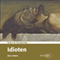 Idioten [The Idiot] (Unabridged) audio book by Fjodor M. Dostojevskij