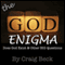 The God Enigma: Answers to the BIG Questions (Unabridged) audio book by Craig Beck