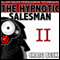 The Hypnotic Salesman II: The World's Most Powerful Sales Persuasion Techniques audio book by Craig Beck