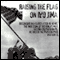 Rasing the Flag On Iwo Jima (Unabridged)