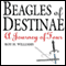 Beagles of Destinae: A Journey of Four (Unabridged) audio book by Roy H. Williams