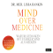Mind over Medicine - Warum Gedanken oft strker sind als Medizin. Wissenschaftliche Beweise fr die Selbstheilungskraft audio book by Lissa Rankin