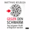Gegen den Schwarm. Aus eigener Kraft erfolgreich werden audio book by Matthias Kolbusa