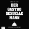 Der gastrosexuelle Mann. Kochen als Leidenschaft audio book by Carsten Otte