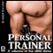 Personal Trainer: A Collection of Five Erotic Stories (Unabridged) audio book by K. D. Grace, Alex Severn, Giselle Renarde, Jeanette Grey, Angela Propps, Miranda Forbes (editor)