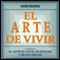 El Arte de Vivir [The Art of Living] audio book by Andre Maurois