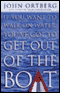 If You Want to Walk on Water, You've Got to Get Out of the Boat audio book by John Ortberg