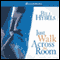 Just Walk Across the Room: Simple Steps for Pointing People to Faith (Unabridged) audio book by Bill Hybels