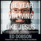 The Year of Living like Jesus: My Journey of Discovering What Jesus Would Really Do (Unabridged) audio book by Edward G. Dobson
