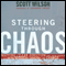 Steering Through Chaos: Mapping a Clear Direction for Your Church in the Midst of Transition and Change (Unabridged) audio book by Scott Wilson