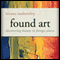 Found Art: Discovering Beauty in Foreign Places (Unabridged) audio book by Leeana Tankersley