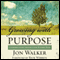 Growing with Purpose: Connecting with God Every Day (Unabridged) audio book by Jon Walker