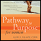 Pathway to Purpose for Women: Connecting Your To-Do List, Your Passions, and God's Purposes for Your Life (Unabridged) audio book by Katie Brazelton