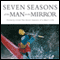 Seven Seasons of the Man in the Mirror: Guidance for Each Major Phase of Your Life (Unabridged) audio book by Patrick Morley