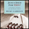 Jesus Died for This?: A Religious Satirist's Search for the Risen Christ (Unabridged) audio book by Becky Garrison