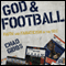 God and Football: Faith and Fanaticism in the Southeastern Conference (Unabridged) audio book by Chad Gibbs