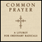 Common Prayer: A Liturgy for Ordinary Radicals (Unabridged) audio book by Shane Claiborne, Jonathan Wilson-Hartgrove, Enuma Okoro