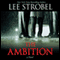 The Ambition: A Novel (Unabridged) audio book by Lee Strobel