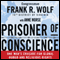 Prisoner of Conscience: One Man's Crusade for Global Human and Religious Rights (Unabridged) audio book by Frank Wolf, Anne Morse