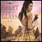 Heart of Glass: A Novel (Unabridged) audio book by Jill Marie Landis