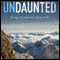 Undaunted: Daring to Do What God Calls You to Do (Unabridged) audio book by Christine Caine
