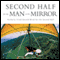 Second Half for the Man in the Mirror: How to Find God's Will for the Rest of Your Journey (Unabridged) audio book by Patrick M Morley