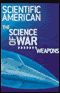 The Science of War: Weapons, A ScientificAmerican.com Special Online Issue (Unabridged)