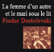 La femme d'un autre et le mari sous le lit audio book by Fdor Dostoevski