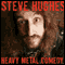 Steve Hughes: Heavy Metal Comedy: Live at The Comedy Store London (Unabridged) audio book by Steve Hughes
